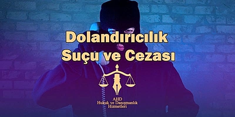dolandırıcılık suçu ve cezası