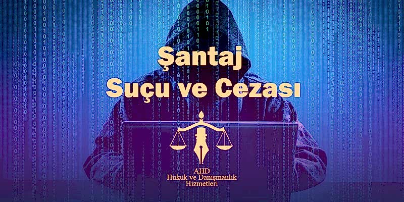 şantaj suçu ve cezası