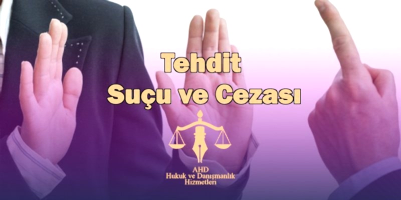 tehdit suçu ve cezası