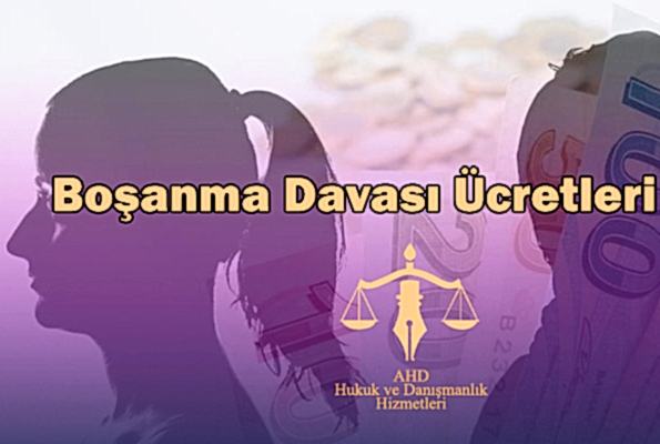 Boşanma Davası Ücretleri 2025