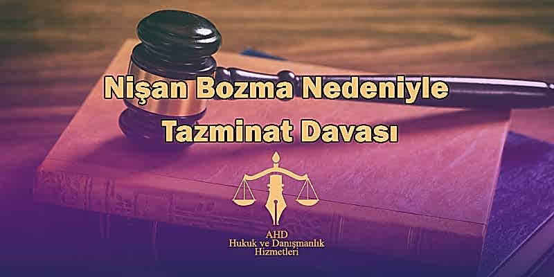Nişan Bozma Nedeniyle Tazminat Davası
