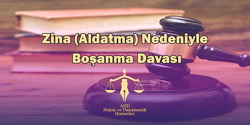 Zina (Aldatma) Nedeniyle Boşanma Davası
