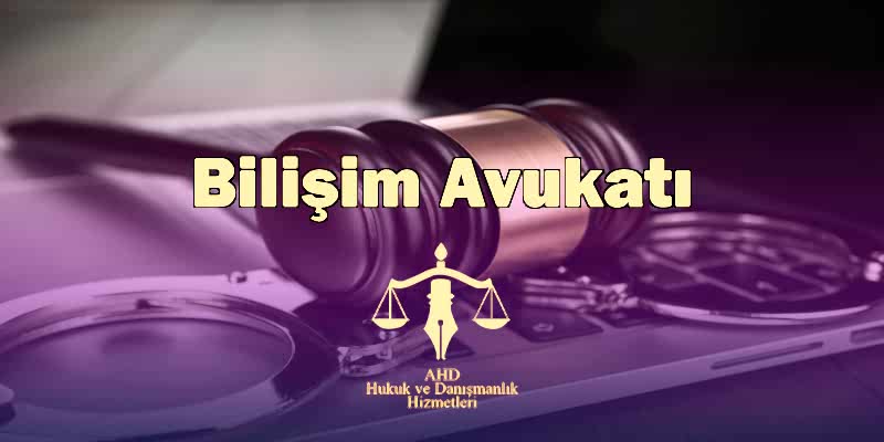 istanbul bilişim avukatı