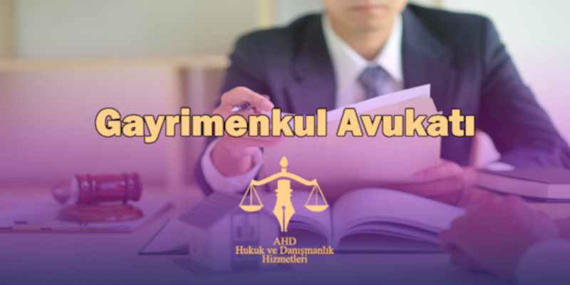 İstanbul gayrimenkul avukatı