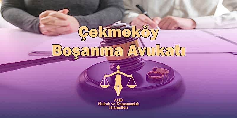 Çekmeköy boşanma avukatı