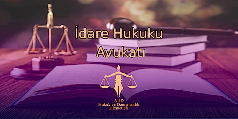 İdare Hukuku Avukatı
