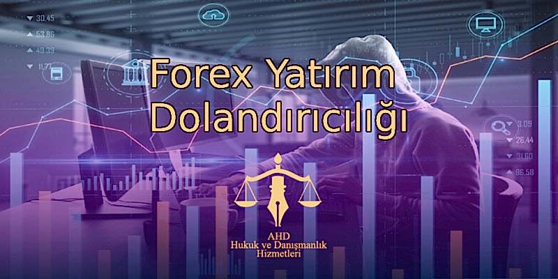 Forex Yatırım Dolandırıcılığı