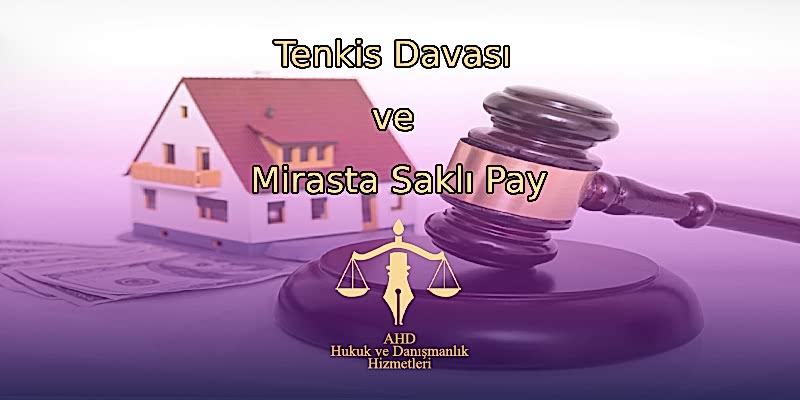 Tenkis Davası ve Mirasta Saklı Pay