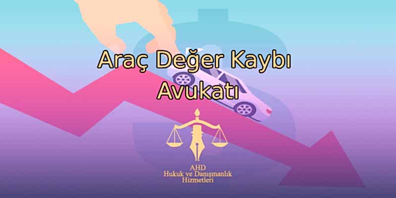 Araç Değer Kaybı Avukatı