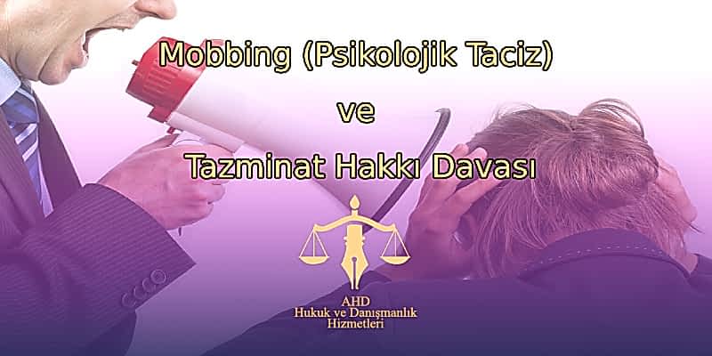Mobbing (Psikolojik Taciz) ve Tazminat Hakkı Davası