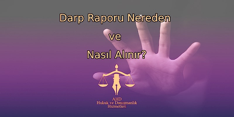 Darp Raporu Nereden ve Nasıl Alınır?