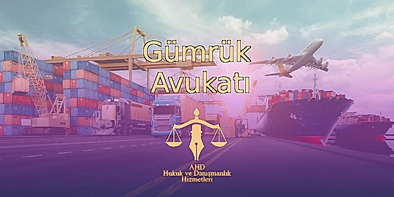 Gümrük Avukatı
