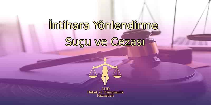İntihara Yönlendirme Suçu ve Cezası