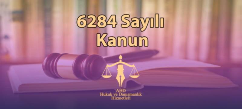 6284 Sayılı Kanun