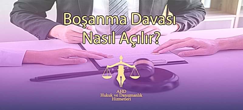 Boşanma Davası Nasıl Açılır?