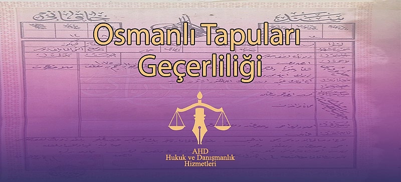 Osmanlı Tapuları Geçerliliği
