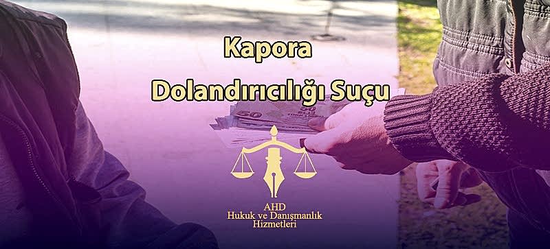 Kapora Dolandırıcılığı Suçu