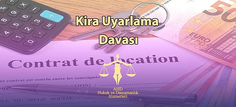 Kira Uyarlama Davası