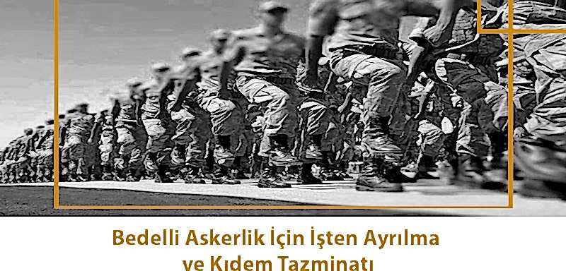 Bedelli Askerlik İçin İşten Ayrılma ve Kıdem Tazminatı