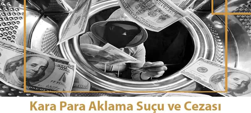 Kara Para Aklama Suçu ve Cezası