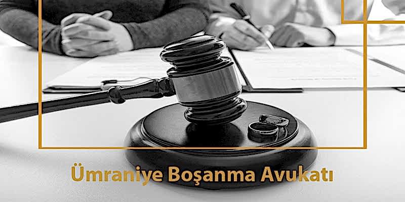 Ümraniye Boşanma Avukatı