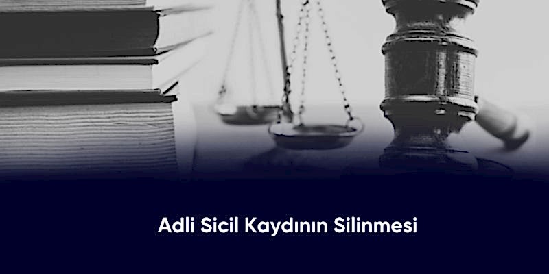 adli sicil kaydının silinmesi