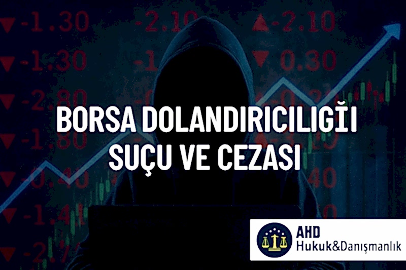Borsa Dolandırıcılığı Suçu ve Cezası